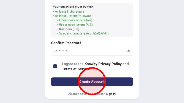 <p>Click the <strong>Create account</strong> button to move to the next step.</p><p><klink id="0ba0a587-8709-4f21-86b7-edf3f47a8eab" step-id="cf3cd0d5-78f0-4e11-b676-c4c3f467e433">See how to verify your account.</klink></p>