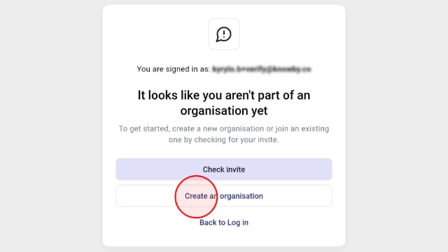 <p>Alternatively, if you have already created an account and see the screen <em>It looks like you aren't part of an organisation yet</em>, click the <strong>Create an organisation</strong> button.</p>