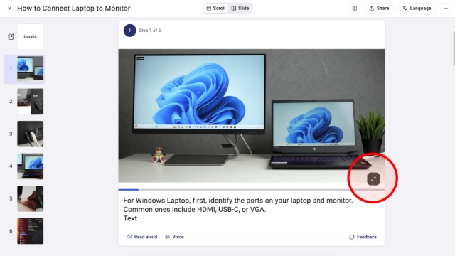 <p>Open the knowby you want to view. In <strong>Scroll mode</strong>, hover over a step and the <strong>Full-Screen button</strong> appears in the bottom-right corner — click it to fill the screen with that step's media.</p>