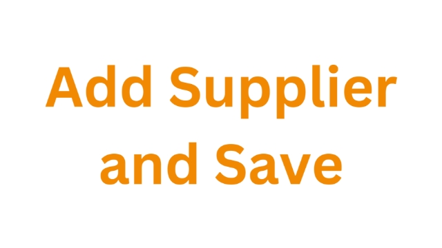 <p><strong>Add Supplier and Save</strong></p><p></p><p>Move to the right and click '<strong>Add</strong>' in green then click '<strong>Save</strong>' in top right corner.</p>