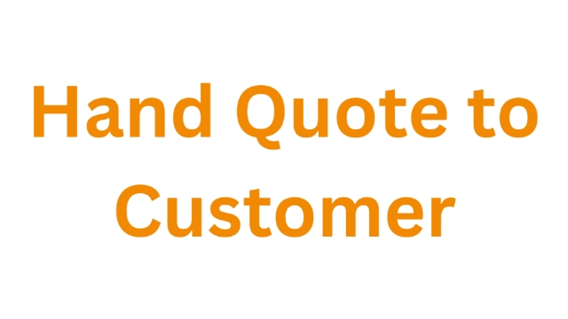 <p><strong>Hand Quote to Customer</strong></p><p>Hand the printed quote to the customer. </p>