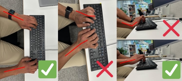 <p><strong>Keyboard</strong></p><p>Your <strong>wrist should be off the desk surface</strong> while you're actively typing.</p><p>Resting your wrists on the desk while keying places pressure on the wrist and can cause discomfort over time.</p><p>It's fine to rest them during short pauses.</p><p>Position your <strong>keyboard about 10 centimetres from the front edge of your desk.</strong> This leaves a space for your wrists to rest during breaks.</p><p>The <strong>keyboard should be flat </strong>— do not prop it up on the kick-stand legs, as this angles the wrist upward and creates awkward posture over time.</p><p></p>