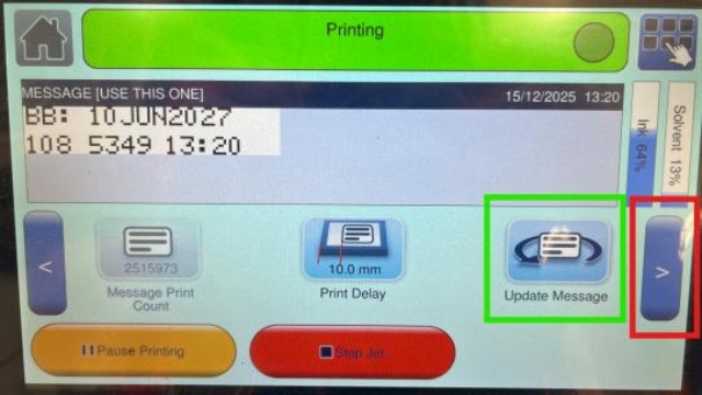 <p>Changing the
Best Before
date</p><p>Press the right arrow to scroll the main
menu (highlighted red on photo).</p><p>Press the ‘Update Message’ icon
(highlighted green on photo).</p>