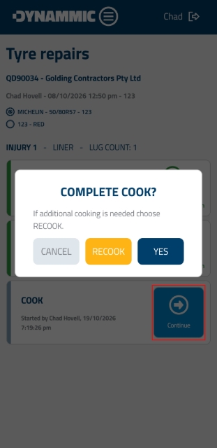 <p><strong>Complete or Recook Phase</strong> Tap <strong>Continue</strong> under the COOK section to bring up the <strong>COMPLETE COOK?</strong> pop-up window:</p><ul><li><p>​<strong>If Recook is needed:</strong> Select <strong>RECOOK</strong> and re-enter the required cook time and details before proceeding.</p></li><li><p>​<strong>If no additional cooking is needed:</strong> Tap <strong>YES</strong> to complete the stage.</p></li></ul><p></p>