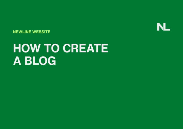 <h1>How to Create a Blog</h1><p></p><p>In this section, you'll learn how to create a blog on our Newline website. </p><p><strong>Our blogs live on Resources > Learning Hub > Blogs</strong></p><p>This is the page:</p><p><a target="_blank" rel="noopener noreferrer nofollow" href="https://www.newline.nz/homeowner/learning-hub">https://www.newline.nz/homeowner/learning-hub</a></p><p></p>