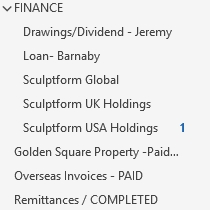 <p>Any finance info and expense:</p><p></p><p> Finance folder Jeremy personal expense – Drawing /Dividend – Jeremy folder</p><p></p><p>Loan related to Barnaby - Loan to Barnaby</p><p></p><p>Global Expense - Sculptform Global</p><p></p><p>Sculptform UK - Sculptform UK Holdings</p><p>Sculptform USA - Sculptform USA Holdings</p><p></p><p>Golden Square Property Exp to Golden Square Property - Paid</p><p></p><p>Overseas invoices paid /info – Overseas invoices folder Supplier Credit</p><p></p>