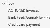 <p>After entering the invoices</p><p>drag the email to Action invoices folder.</p><p></p><p></p><p>Credit card payment receipt drag to Credit card payment folder.</p><p></p><p></p>