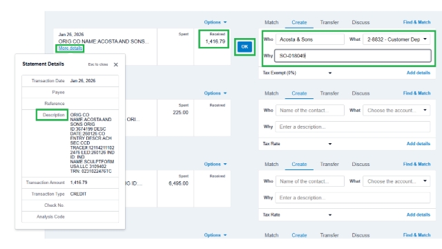 <h2>Recording Direct Deposits (BOQ/SO that have not yet been invoiced in Salesforce)</h2><p></p><p>1. Review the transaction details</p><p>• Click More Details, as the BOQ/SO number may appear there.</p><p>2. Verify the payment details in Salesforce</p><p></p><p>3. Record the transaction in Xero:</p><ul><li><p><strong>Who:</strong> Company name</p></li><li><p><strong>What:</strong> <em>2‑8832 Customer Deposit SF</em></p></li><li><p><strong>Why:</strong> Enter <strong>“BOQ #<em>” or “SO #</em>” </strong><em>Do not use “INV” since it has not been invoiced yet.4</em></p></li></ul><p><em>4.</em>Click <strong>OK</strong></p><p></p><p>Record/Update the Received Payment in Salesforce & Direct Deposit - EFT File"</p><p></p>