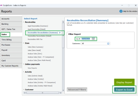 <p>Export the <strong>Receivables Reconciliation [Summary]</strong> report from MYOB to compare it with the <strong>Debtors Report</strong> from SF.</p><p></p><p>Go to:<br><strong>Reports → Sales → Receivables Reconciliation[Summary] report</strong></p><p></p><p>Set the date <strong>As of the current date</strong> when processing this report.</p><p><br>Then click <strong>Export to Excel</strong>.</p>